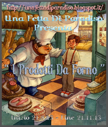 http://unafettadiparadiso.blogspot.it/2013/08/contest-i-prodotti-da-forno.html